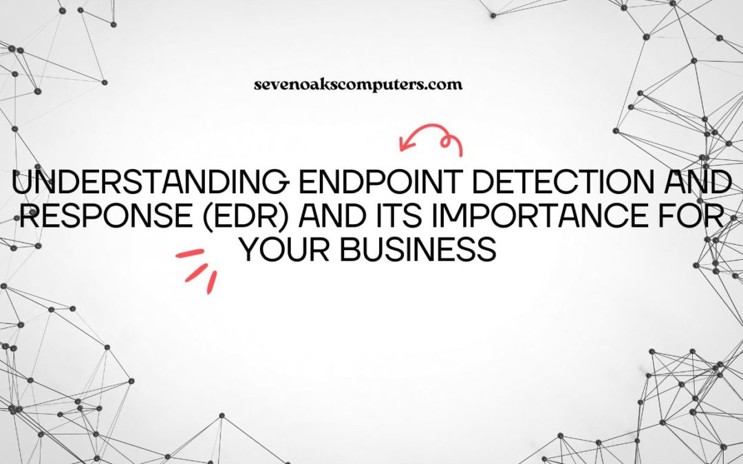 Understanding Endpoint Detection And Response Edr And Its Importance